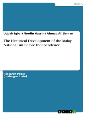 cover image of The Historical Development of the Malay Nationalism Before Independence